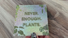 Load and play video in Gallery viewer, Never Enough Plants STICKER

